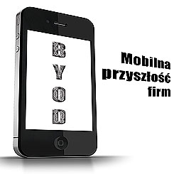 BYOD - mobilna przyszo firm