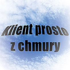 Klient prosto z chmury