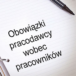 Obowizki pracodawcy w stosunku do pracownikw